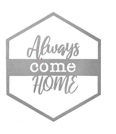 Always Come Home Metal Door or Wall Greeting Quote Sign - 14” x 12” - inthegardenandmore.com