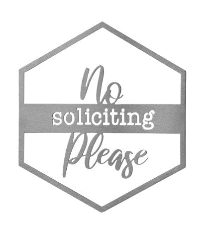 No Soliciting Please Metal Door or Wall Greeting Quote Sign - 14” x 12” - inthegardenandmore.com