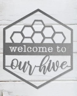 Welcome to Our Hive Metal Door or Wall Greeting Quote Sign - 14” x 12” - inthegardenandmore.com